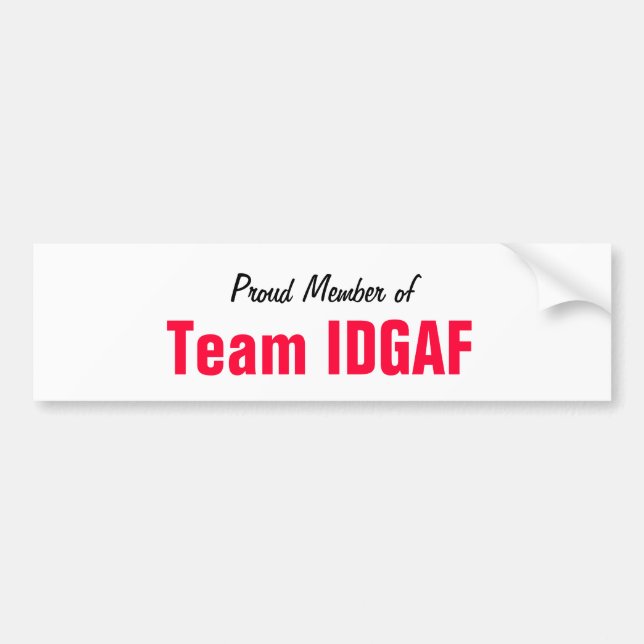 Stolzes Mitglied des Teams IDGAF Autoaufkleber (Vorne)