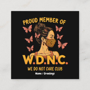 Stolzes Mitglied von WDNC Wir kümmern uns nicht um Quadratische Visitenkarte