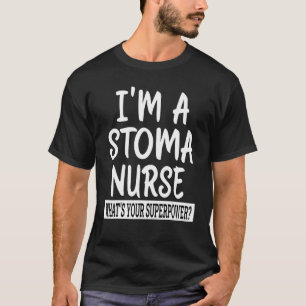Stoma Nurse Nursing School & Medical Appreciation T-Shirt