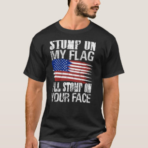 Stomp auf meiner Fahne Ich werde auf deinem Gesich T-Shirt