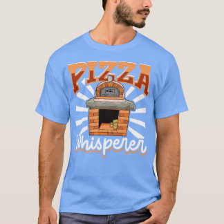 Stone Oven Pizza Whisperer Pizza Maker T-Shirt