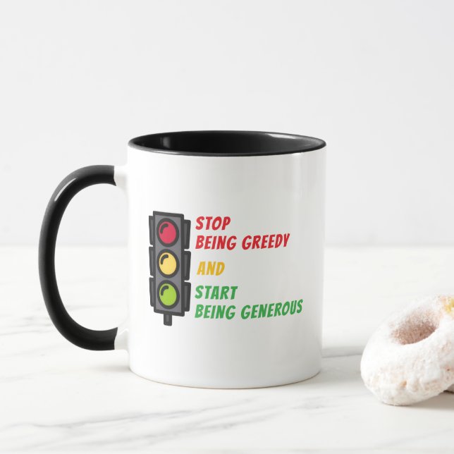 "Stop Being Greedy" Mug Tasse (Mit Donut)