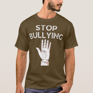 Stop Bullying Inspirational Motivation T-Shirt