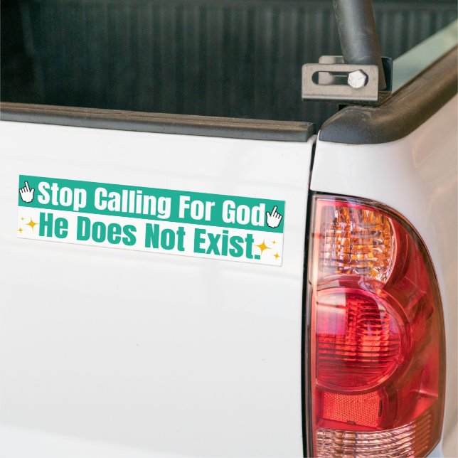 Stop Calling For God Cyan Humorous Non-Religious Autoaufkleber (Auf Lkw)