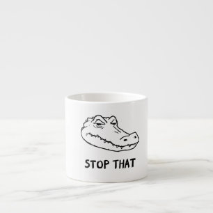 "STOP DAS" Sarkastischer Alligator-Becher Espressotasse