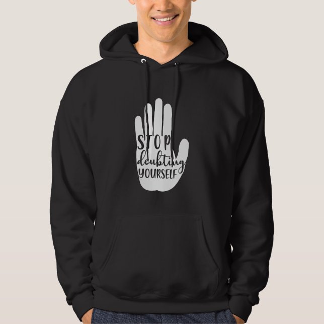 Stop doubting yourself Mental Health Hoodie (Vorderseite)