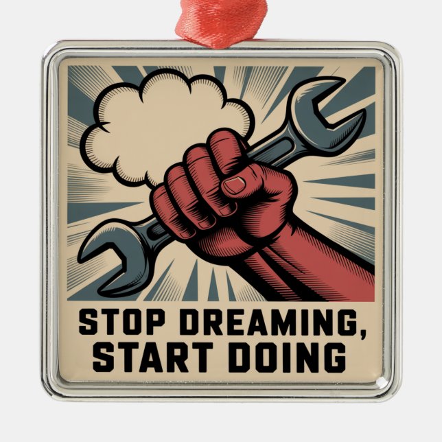 Stop Dreaming, Start Doing Ornament Aus Metall (Vorne)