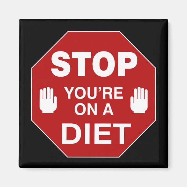 STOP du bist auf DIÄT - Magnet (Vorne)
