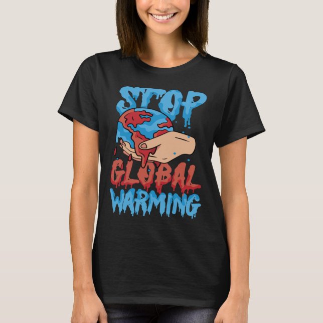 Stop Global Warming Mother Nature Earth Day Advoca T-Shirt (Vorderseite)