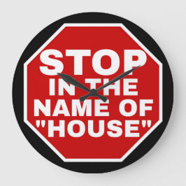 "STOP IM NAMEN VON HOUSE" WEISSE SCHRIFT, ROTER HI GROßE WANDUHR