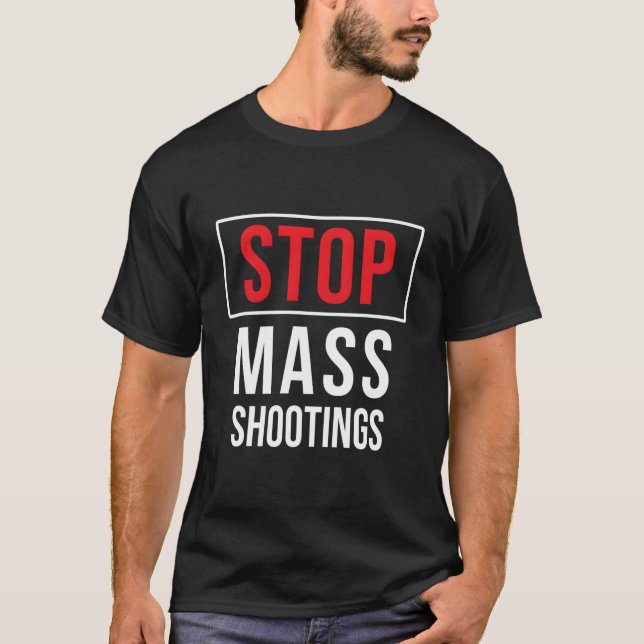 Stop Mass Shootings Anti Domestic Terrorism Peace T-Shirt (Vorderseite)