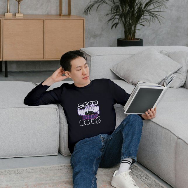 Stop Overthinking,Start Doing. Long sleeve t-shirt (Von Creator hochgeladen)
