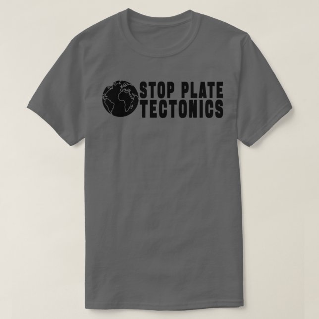 STOP PLATE TECTONICS GIFT 1 T-Shirt (Design vorne)