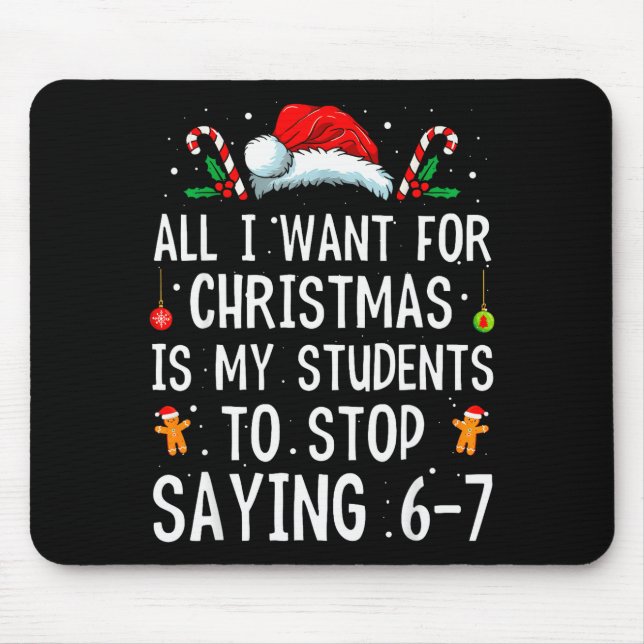 Stop Saying 6-7 Funny Teacher 67 Christmas Meme Si Mousepad (Vorne)