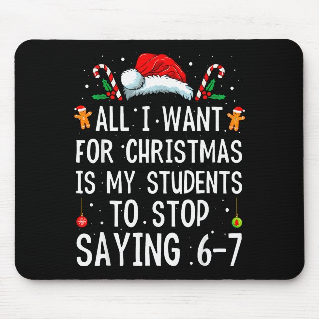 Stop Saying 6-7 Funny Teacher 67 Christmas Meme Si Mousepad (Vorne)