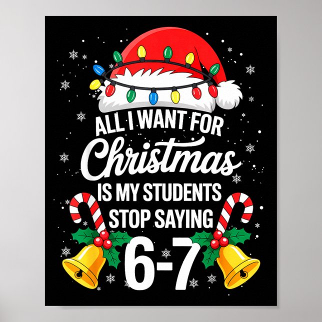 Stop Saying 6-7 Funny Teacher Students 67 Christma Poster (Vorne)