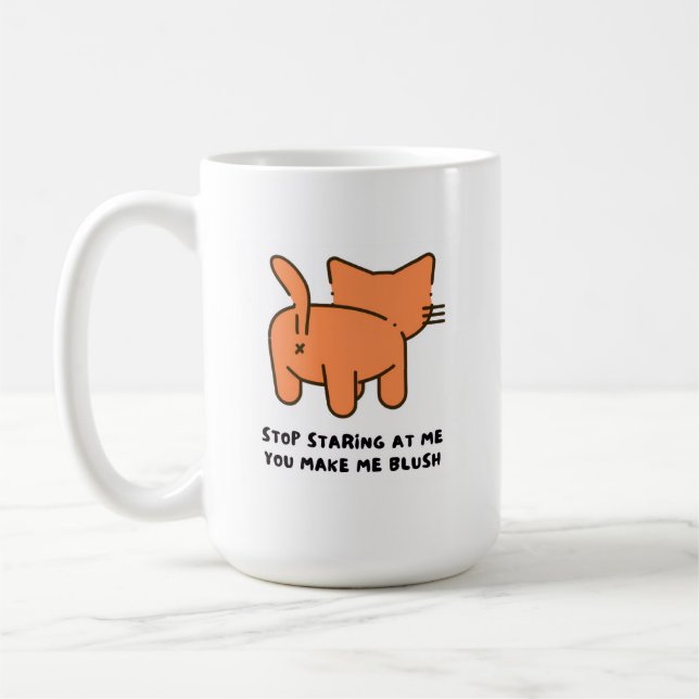 Stop Staring At Me You Make Me Blush Mug  Kaffeetasse (Links)