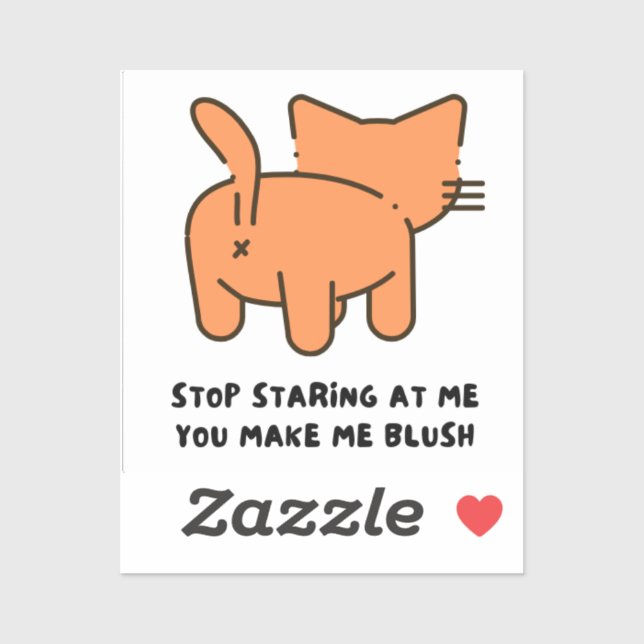 Stop Staring At Me You Make Me Blush Sticker  (Blatt)