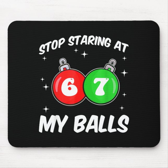 Stop Staring At My 67 Meme Funny Christmas Adult H Mousepad (Vorne)