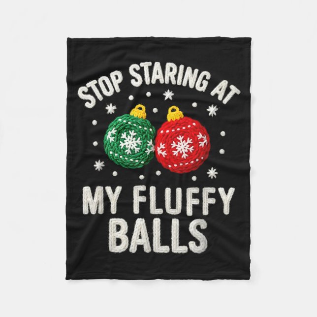 Stop Staring At My Fluffy Funny Christmas Ornament Fleecedecke (Vorderseite)