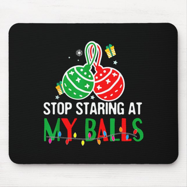 Stop Staring At My - Funny Dirty Christmas Adult H Mousepad (Vorne)