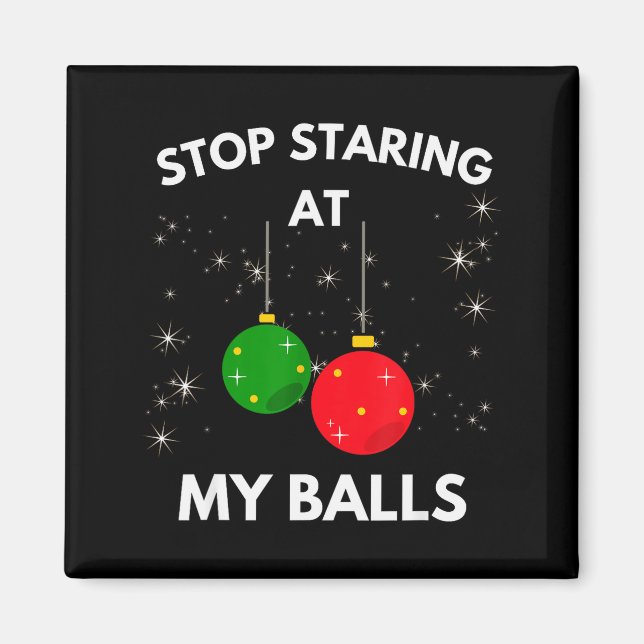 Stop Staring At My Funny Shirt Adult Humor Christm Magnet (Vorne)