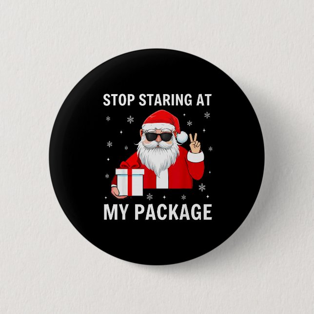 Stop Staring At My Package Christmas Adult Humor F Button (Vorderseite)