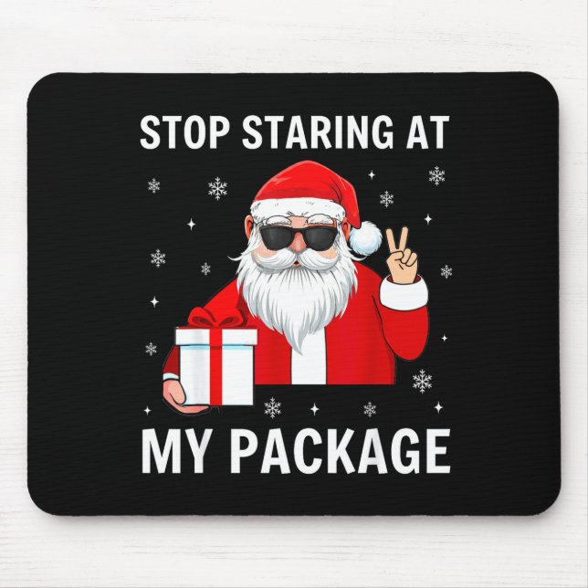 Stop Staring At My Package Christmas Adult Humor F Mousepad (Vorne)