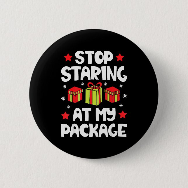 Stop Staring At My Package Funny Christmas Women X Button (Vorderseite)