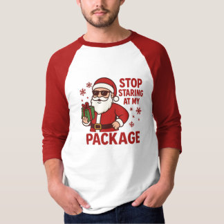 Stop Staring at My Package Santa Raglan T-Shirt
