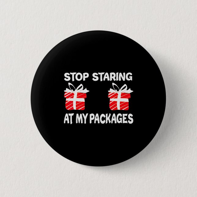 Stop Staring At My Packages Funny Christmas Naught Button (Vorderseite)