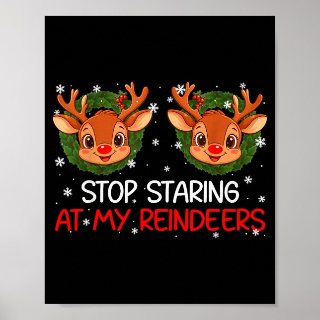 Stop Staring At My Reindeer Cute Christmas Xmas Wo Poster (Vorne)
