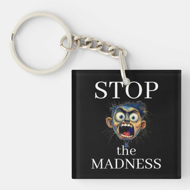 Stop the Madness Keychain Schlüsselanhänger (Vorderseite)