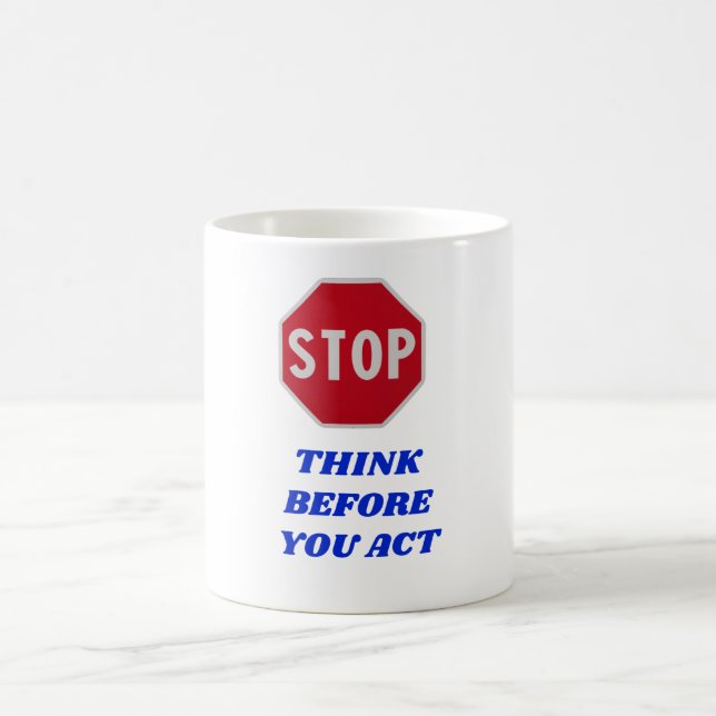 Stop, Think Before You Act  Kaffeetasse (Mittel)