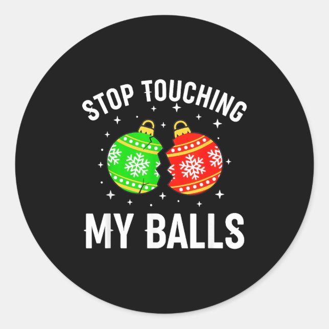 Stop Touching My Funny Dirty Christmas Adult Humor Runder Aufkleber (Vorderseite)