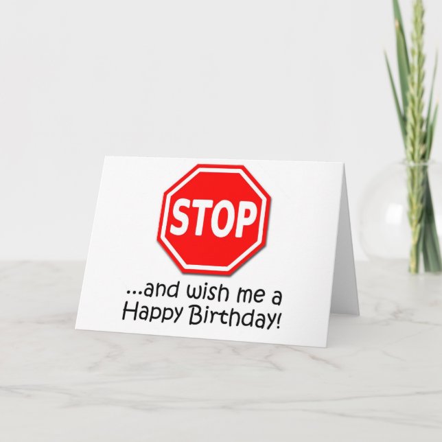 STOP und sagen glücklich Geburtstag zu mir! Karte (Vorderseite)