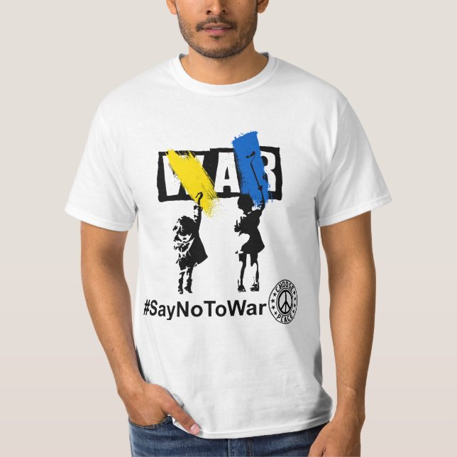 Stop War , Say No to War ,I Stand with Ukraine  T-Shirt (Vorderseite)