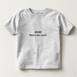 STOP! Was riecht das? T - Shirt des Kleinkindes