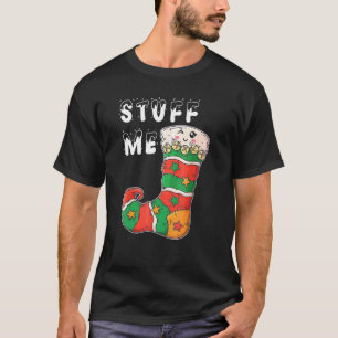 Stopf Mich Weihnachtsstrümpfe Anstößige Weihnachts T-Shirt