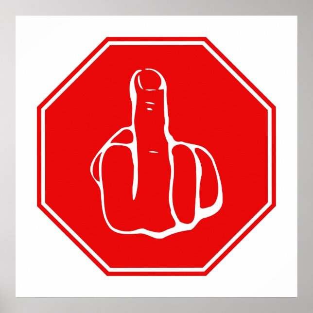 Stopp Caution Middle Finger Funny Road Traffic Zei Poster (Vorne)