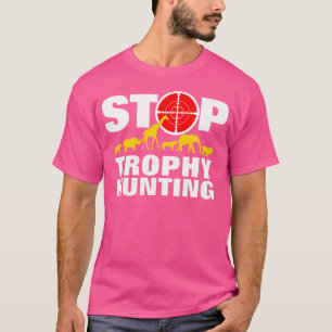 Stopp der Trophy Jagd auf Tierrechte und Jagd T-Shirt
