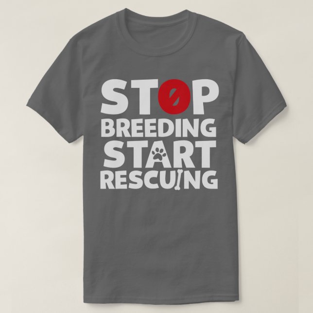 Stopp der Zucht Beginn der Rettung für Hunde- oder T-Shirt (Design vorne)