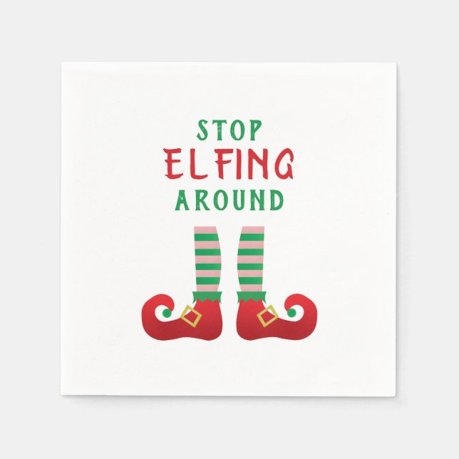 Stopp Elfing Around Funny Christmas Sprichwort Serviette (Vorderseite)