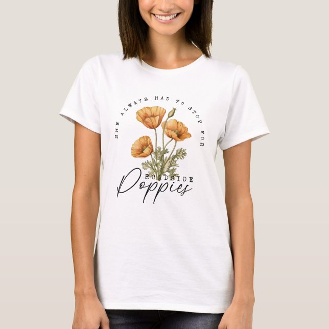 Stopp for Roadside Poppies T-Shirt (Vorderseite)