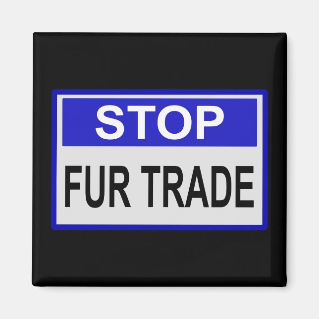 Stopp Fur Trade Blue Schild Magnet (Vorne)