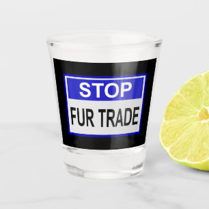 Stopp Fur Trade Blue Schild Schnapsglas