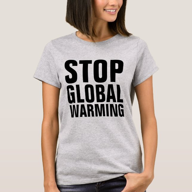 STOPP GLOBAL WARMING T - Shirt (Vorderseite)