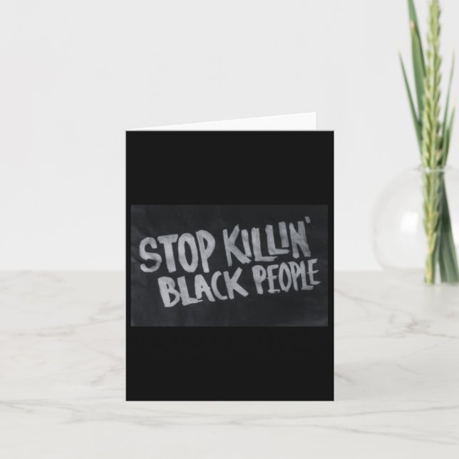 Stopp Killin' Black People (blm Protest Statement) Karte (Vorderseite)