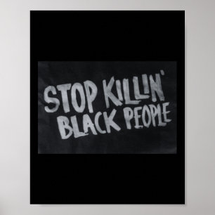 Stopp Killin' Black People (blm Protest Statement) Poster