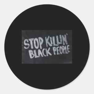 Stopp Killin' Black People (blm Protest Statement) Runder Aufkleber